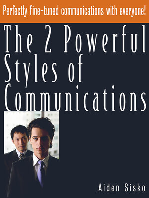cover image of The 2 Powerful Styles of Communications